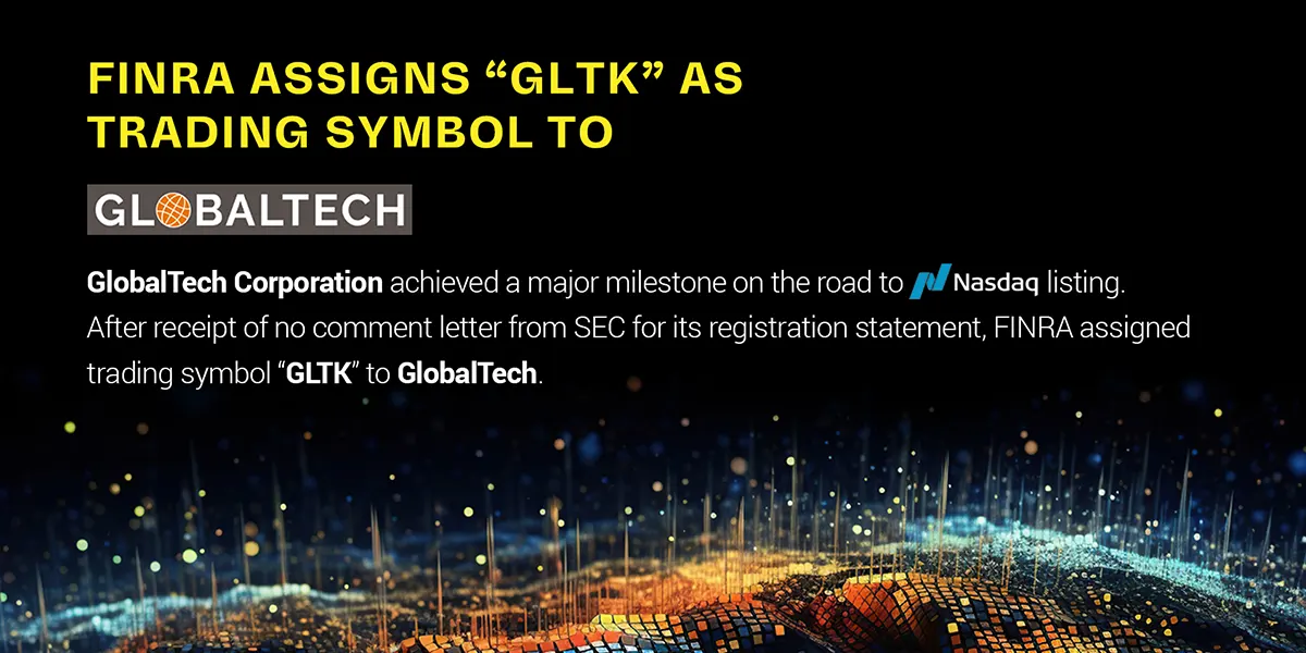 FINRA Assigns “GLTK” As Trading Symbol To GlobalTech Corporation